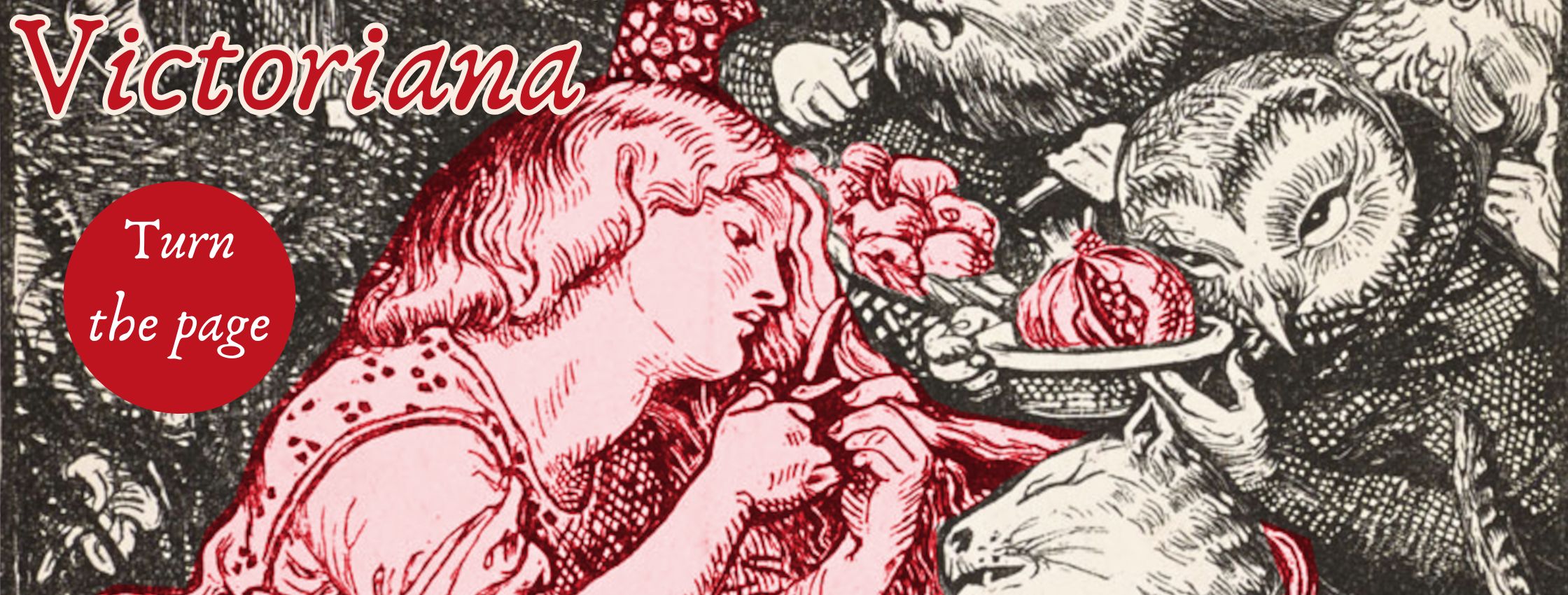 Image of an illustration of Christina Rosetti’s “Goblin Market” featuring a woman outlined in red cutting a lock of her hair and woodland animals holding plates of red fruit. Text reads “Victoriana” and “Turn the page.”